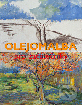 Kniha: Olejomalba pro začátečníky (Francisco Asens Cerver). Slovart, 2002