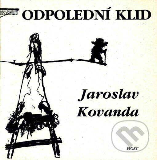 Kniha: Odpolední klid (Jaroslav Kovanda). Host, 2001