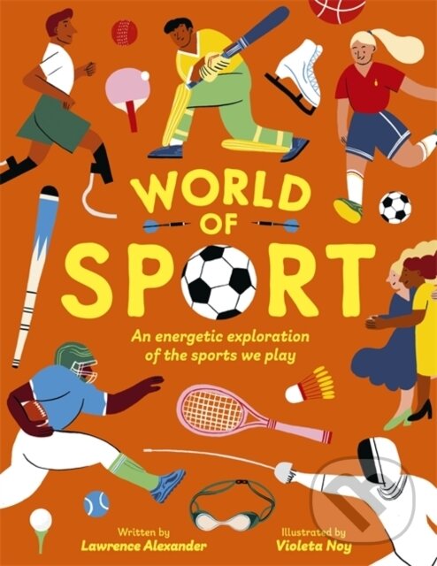 Levně World of Sport - Lawrence Alexander, Violeta Noy (Ilustrátor) - kniha z kategorie Naučné knihy