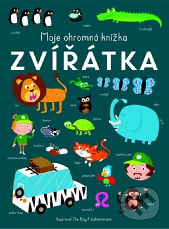 Levně Moje ohromná knížka - Zvířátka - kniha z kategorie Naučné knihy