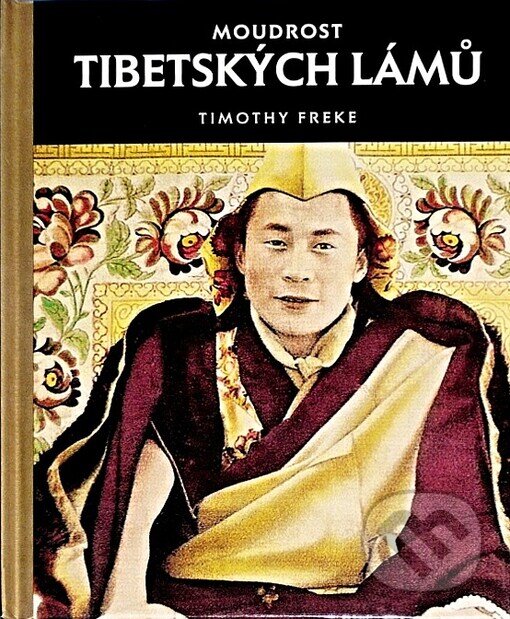 Kniha: Moudrost tibetských lámů (Timothy Freke). Volvox Globator, 1999