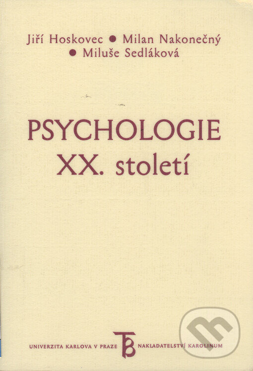 Kniha: Psychologie XX. století (Jiří Hoskovec, Milan Nakonečný a Miluše Sedláková). Karolinum, 2004