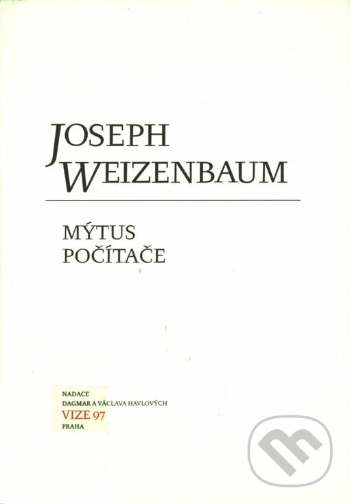 Kniha: Mýtus počítače (Joseph Weizenbaum). Moraviapress, 2002