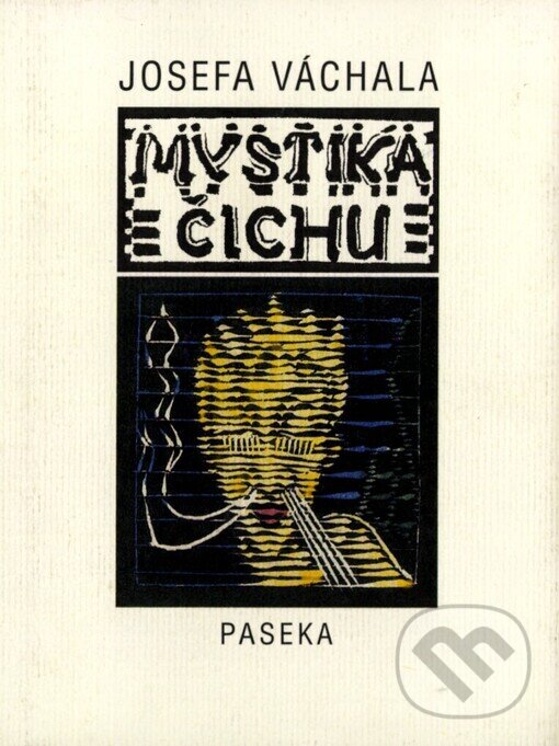 Kniha: Mystika čichu (Josef Váchal). Paseka, 2000