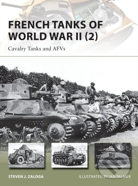 Levně French Tanks of World War II (2) (Cavalry Tanks and AFVs) - kniha z kategorie Vojenstvo