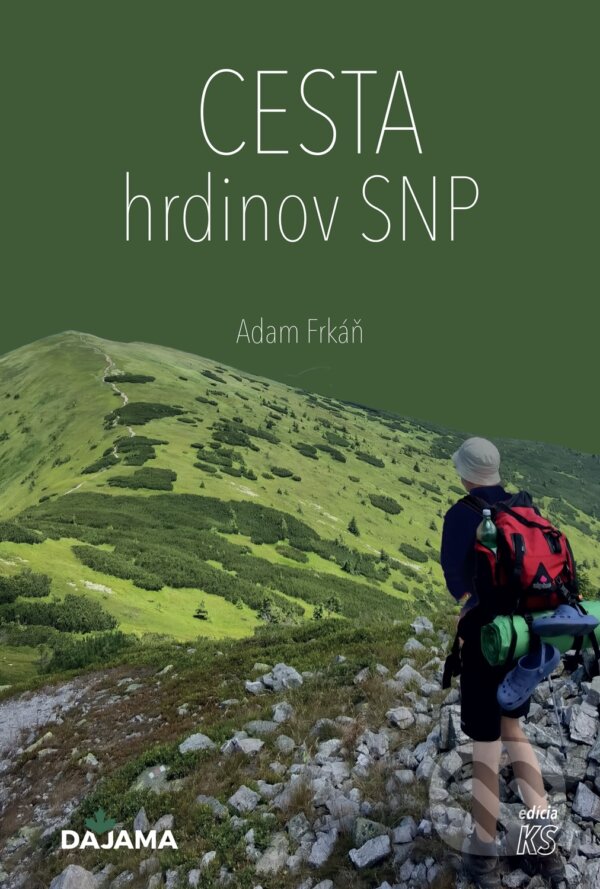 Levně Cesta hrdinov SNP - Adam Frkáň - kniha z kategorie Sprievodcovia Európou
