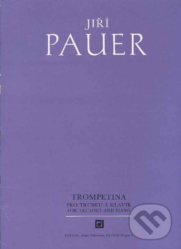 Trompetina pro trubku a klavír - Jiří Pauer, Schott Music Panton, 2007