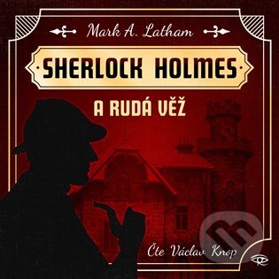 Levně Sherlock Holmes a Rudá věž - Mark A. Latham - audiokniha z kategorie Detektívky