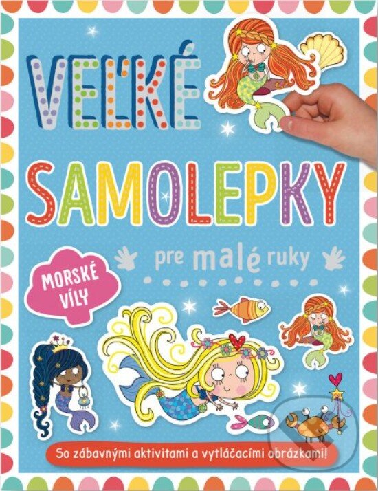 Levně Veľké samolepky pre malé ruky: Morské víly - kniha z kategorie Samolepky