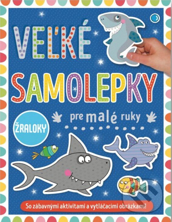 Levně Veľké samolepky pre malé ruky: Žraloky - kniha z kategorie Samolepky