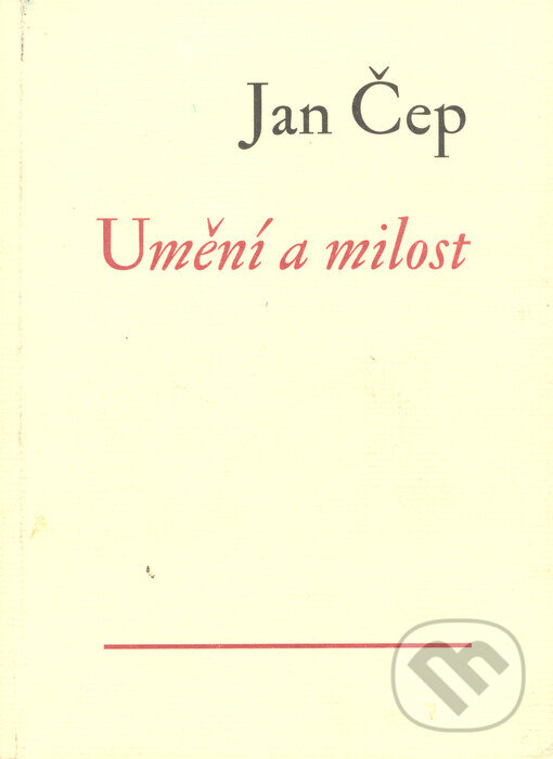 Kniha: Umění a milost (Jan Čep). Vetus Via, 2002