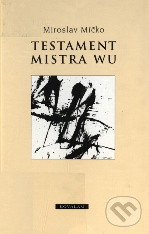 Kniha: Testament Mistra Wu (Miroslav Míčko). Kovalam, 1997