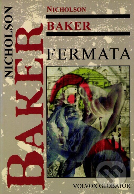 Kniha: Fermata (Nicholson Baker). Volvox Globator, 1999