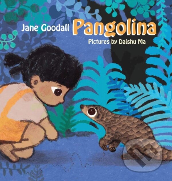 Pangolina - Jane Goodall, Daishu Ma (Ilustrátor), 2021