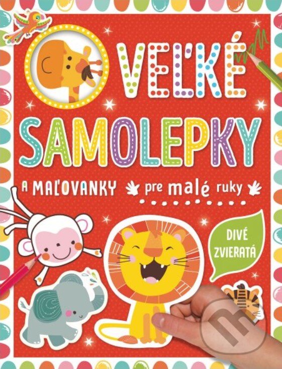 Levně Veľké samolepky a maľovanky pre malé ruky: Divé zvieratá - kniha z kategorie Samolepky