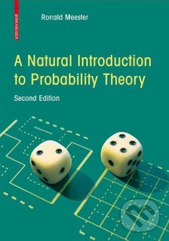 A Natural Introduction to Probability Theory - Roland Meester, Birkhäuser Actar, 2010