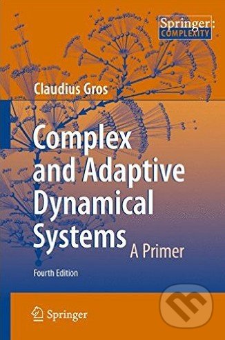 Levně Complex and Adaptive Dynamical Systems - Claudius Gros - kniha z kategorie Prírodné vedy a technika