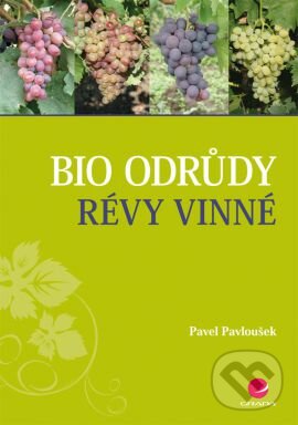 Bio odrůdy révy vinné - Pavel Pavloušek, Grada, 2016