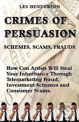Levně Crimes of Persuasion (Schemes, Scams, Frauds. How Con Artists Will Steal Your Savings and Inheritance Through Telemarketing Fraud, Investmen) - kniha…