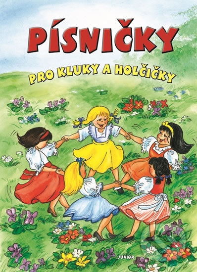 Kniha: Písničky pro kluky a holčičky (Nakladatelství Junior). Nakladatelství Junior, 2016