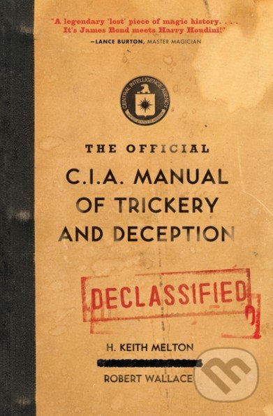 Levně The Official CIA Manual of Trickery and Deception - H. Keith Melton, Robert Wallace - kniha z kategorie História