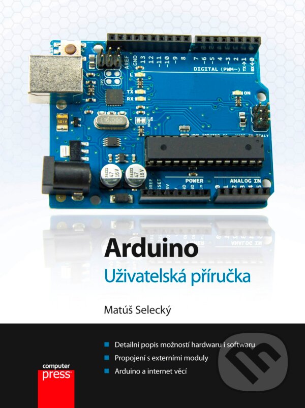 Arduino - Matúš Selecký, Computer Press, 2016