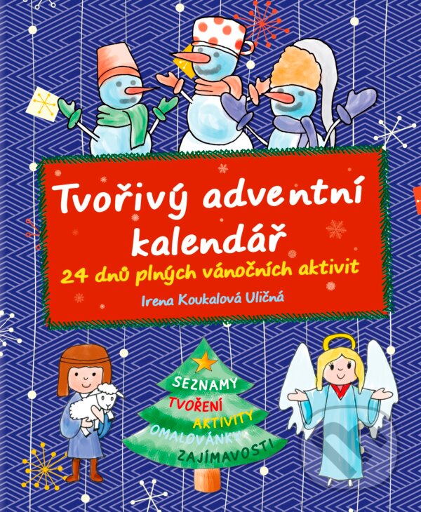 Levně Tvořivý adventní kalendář (24 dnů plných vánočních aktivit) - kniha z kategorie Omaľovávanky