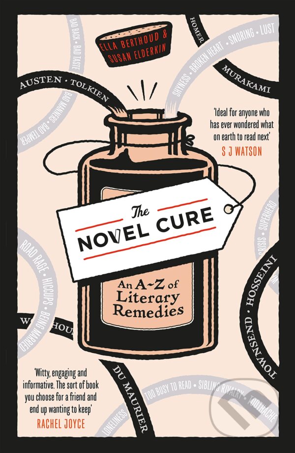 Levně Novel Cure: An A to Z of Literary Remedies - Ella Berthoud, Susan Elderkin - kniha z kategorie Beletria