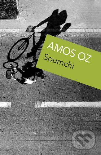Levně Soumchi - Amos Oz - kniha z kategorie Spoločenská beletria