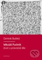 Levně Mikuláš Puchník (Život a právnické dílo) - Dominik Budský - kniha z kategorie Rímske právo