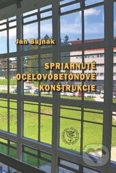 Levně Spriahnuté oceľovobetónové konštrukcie - Ján Bujňák - kniha z kategorie Stavebníctvo