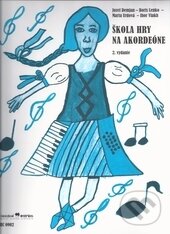 Kniha: Škola hry na akordeóne (Boris Lenko, Igor Vlakh, Jozef Demjan a Marta Urdová). Hudobné centrum, 2009