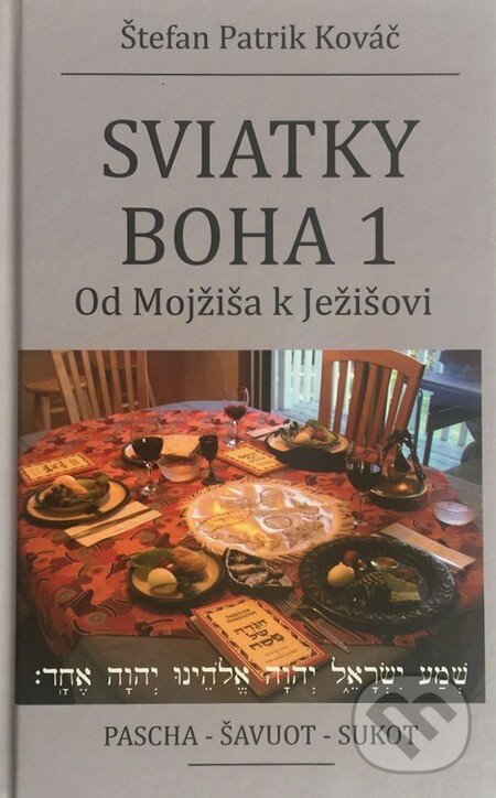 Levně Sviatky Boha 1 - Štefan Patrik Kováč - kniha z kategorie Judaizmus