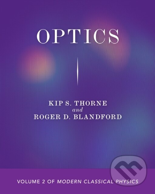 Optics - Kip S. Thorne, Roger D. Blandford, Princeton University Press, 2021