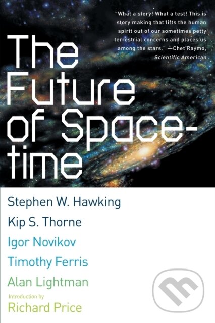 Levně The Future Of Spacetime - Alan P. Lightman, Timothy Ferris, Stephen W. Hawking, Kip S. Thorne, Igor Novikov - kniha z kategorie Fyzika