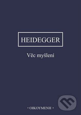 Levně Věc myšlení - Martin Heidegger - kniha z kategorie Filozofia