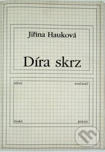 Kniha: Díra skrz (Jiřina Hauková). Knihovna Jana Drdy, 1999