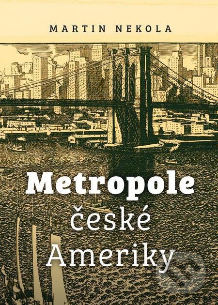 E-kniha: Metropole české Ameriky (Martin Nekola). X Nakladatelství Universum, 2024