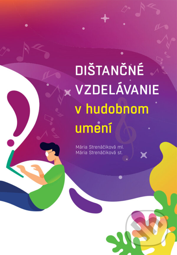 Levně Dištančné vzdelávanie v hudobnom umení - Mária Strenáčiková ml., Mária Strenáčiková st. - kniha z kategorie Didaktika