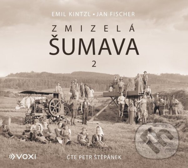 Levně Zmizelá Šumava 2 (audiokniha) - Emil Kintzl - audiokniha z kategorie História