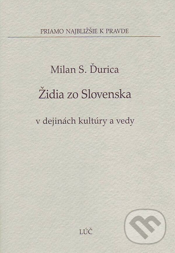 Levně Židia zo Slovenska v dejinách kultúry a vedy - Milan S. Ďurica - kniha z kategorie História