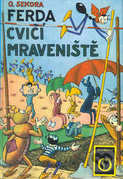 Kniha: Ferda cvičí mraveniště (Ondřej Sekora). Olympia, 2004