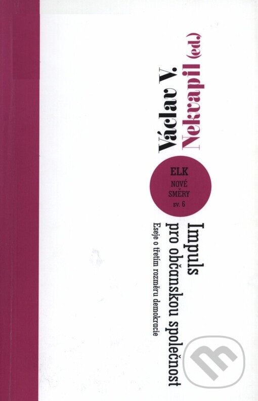 Kniha: Impuls pro občanskou společnost (Václav V. Nekvapil). ELK, 2004