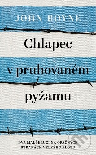 Levně Chlapec v pruhovaném pyžamu (Dva malí kluci na opačných stranách velkého plotu) - kniha z kategorie Beletria
