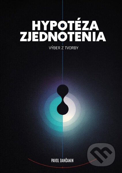 Levně Hypotéza zjednotenia: výber z tvorby - Pavol Dančanin - kniha z kategorie Vysoké školy