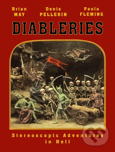 Diableries 3D - Brian May, Denis Pellerin, Paula Fleming, 2019
