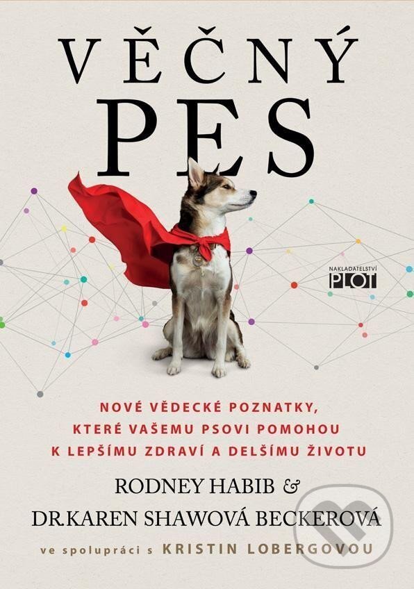 Levně Věčný pes - Nové vědecké poznatky, které vašemu psovi pomohou k lepšímu zdraví a delšímu životu - kniha z kategorie Chov psov