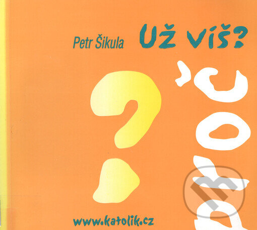 Kniha: Už víš? (Petr Šikula). Cesta, 2003