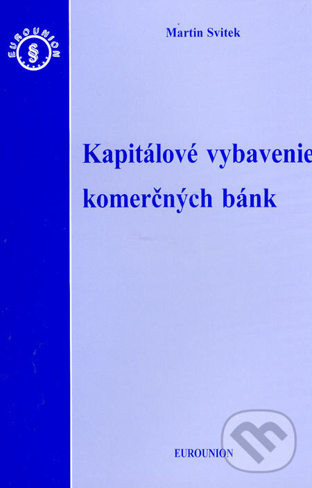 Levně Kapitálové vybavenie komerčných bánk - Martin Svitek - kniha z kategorie Bankovníctvo