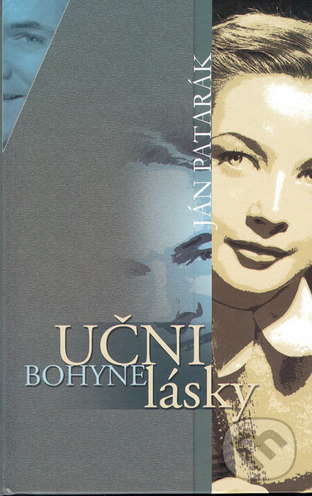 Kniha: Učni bohyne lásky (Ján Patarák). Interart, 2005